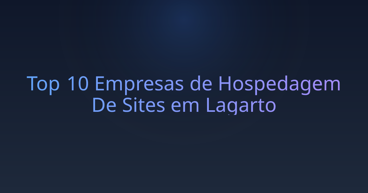 Top 10 Empresas de Hospedagem De Sites em Lagarto