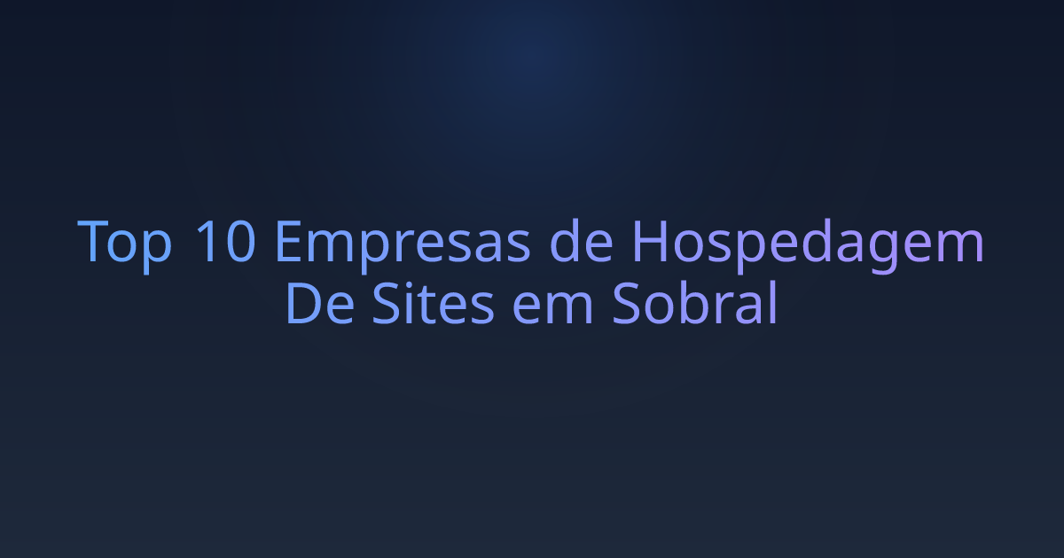 Top 10 Empresas de Hospedagem De Sites em Sobral