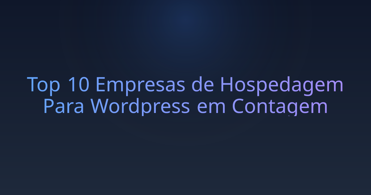 Top 10 Empresas de Hospedagem Para Wordpress em Contagem