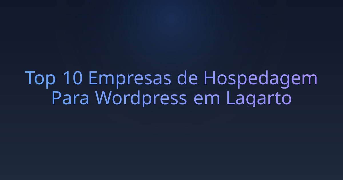 Top 10 Empresas de Hospedagem Para Wordpress em Lagarto