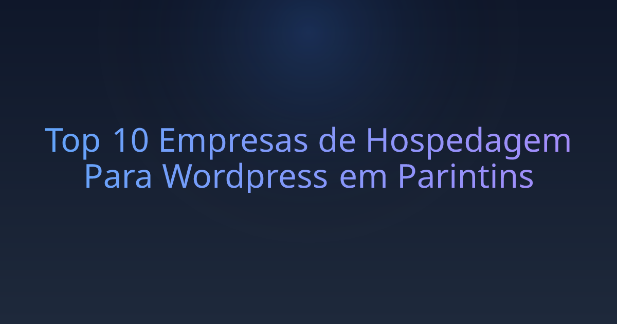 Top 10 Empresas de Hospedagem Para Wordpress em Parintins