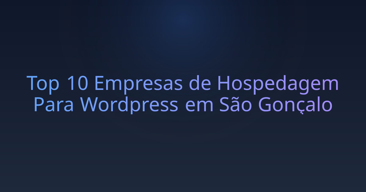 Top 10 Empresas de Hospedagem Para Wordpress em São Gonçalo