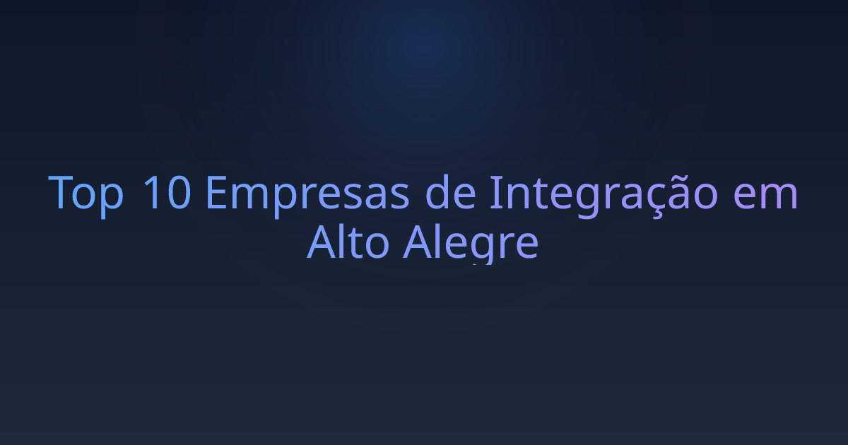 Top 10 Empresas de Integração em Alto Alegre