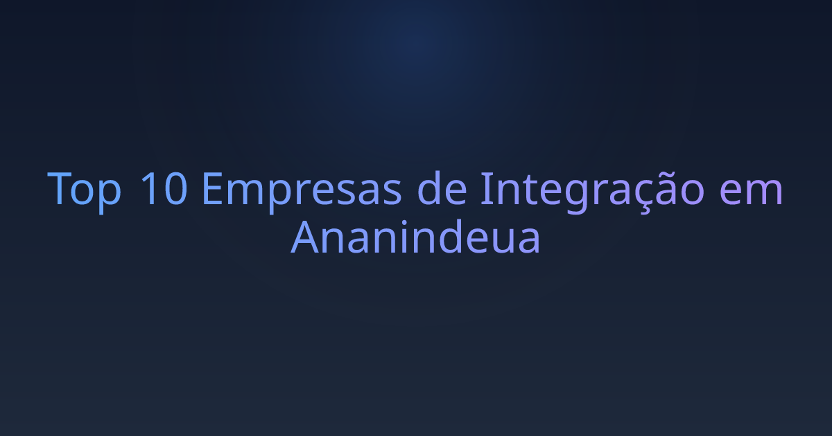 Top 10 Empresas de Integração em Ananindeua