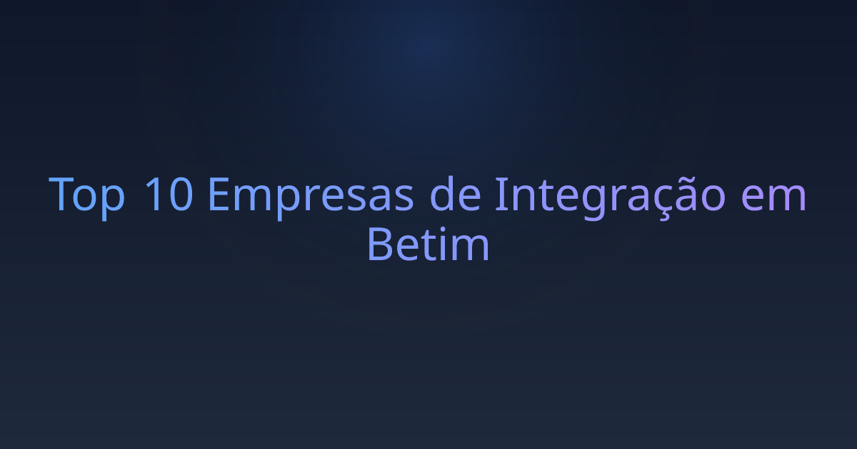 Top 10 Empresas de Integração em Betim