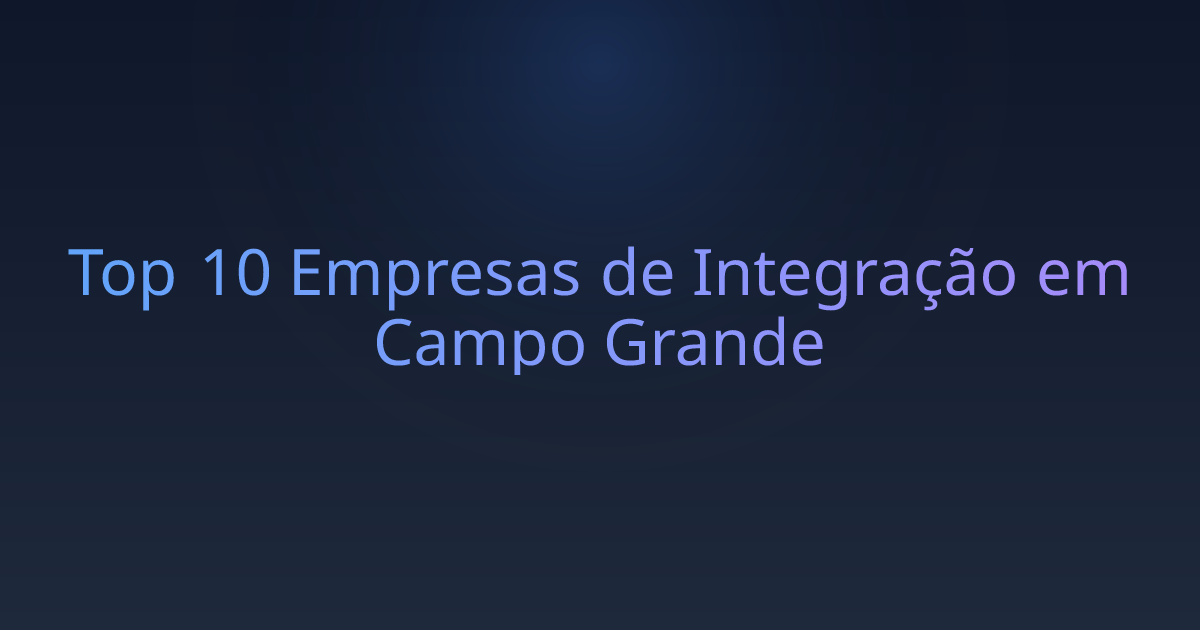 Top 10 Empresas de Integração em Campo Grande