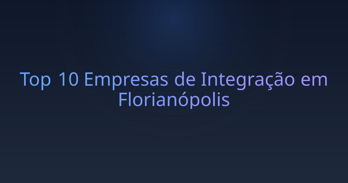 Top 10 Empresas de Integração em Florianópolis