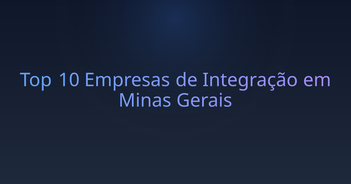 Top 10 Empresas de Integração em Minas Gerais