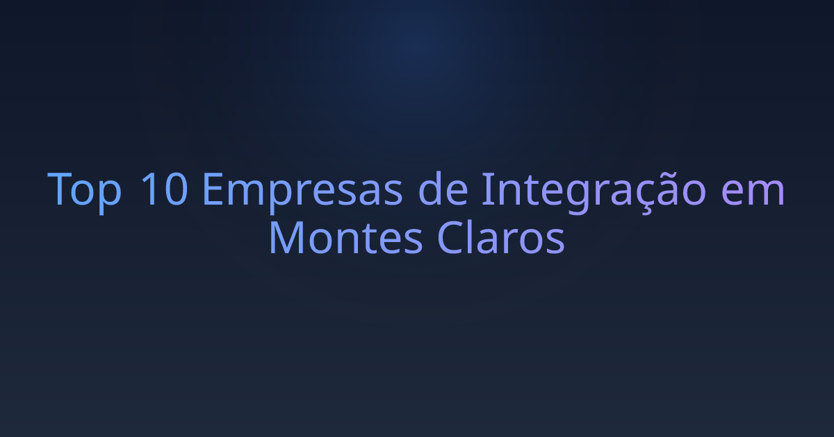 Top 10 Empresas de Integração em Montes Claros