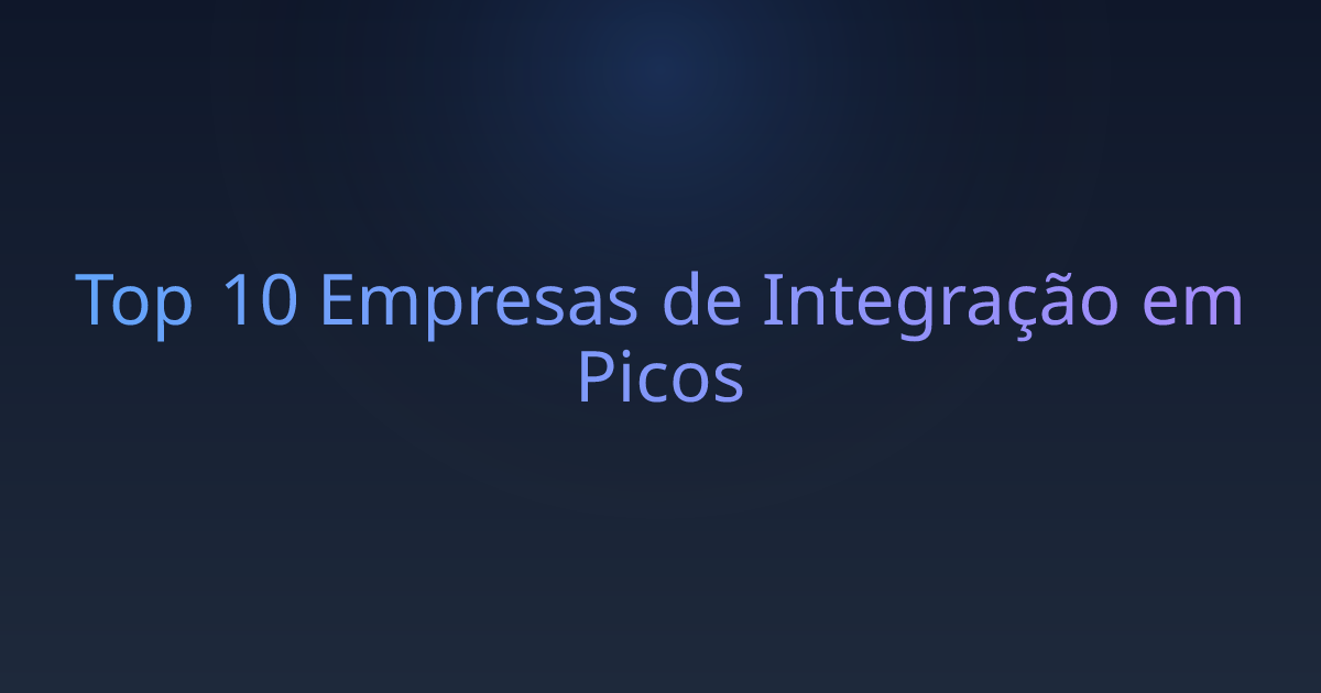 Top 10 Empresas de Integração em Picos