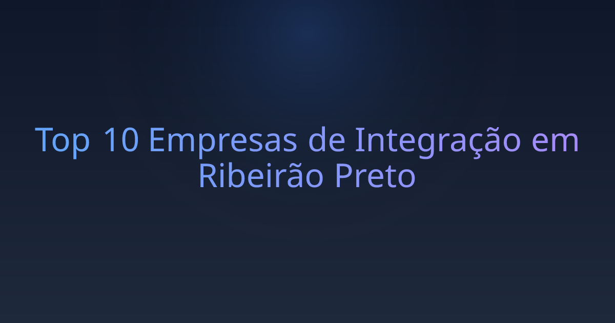 Top 10 Empresas de Integração em Ribeirão Preto