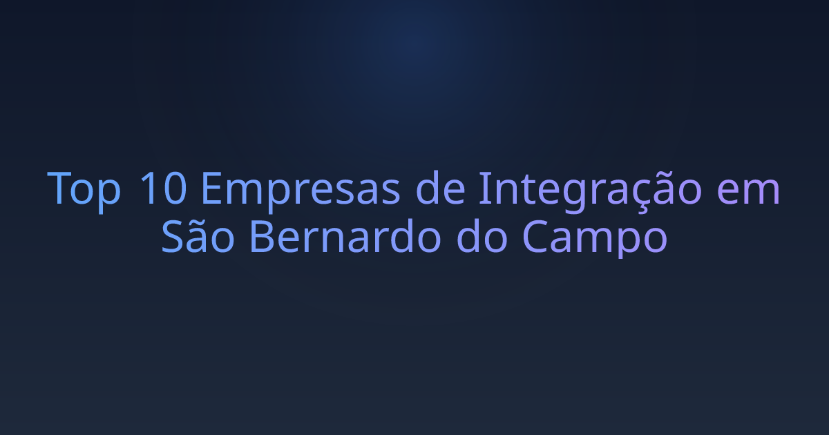 Top 10 Empresas de Integração em São Bernardo do Campo