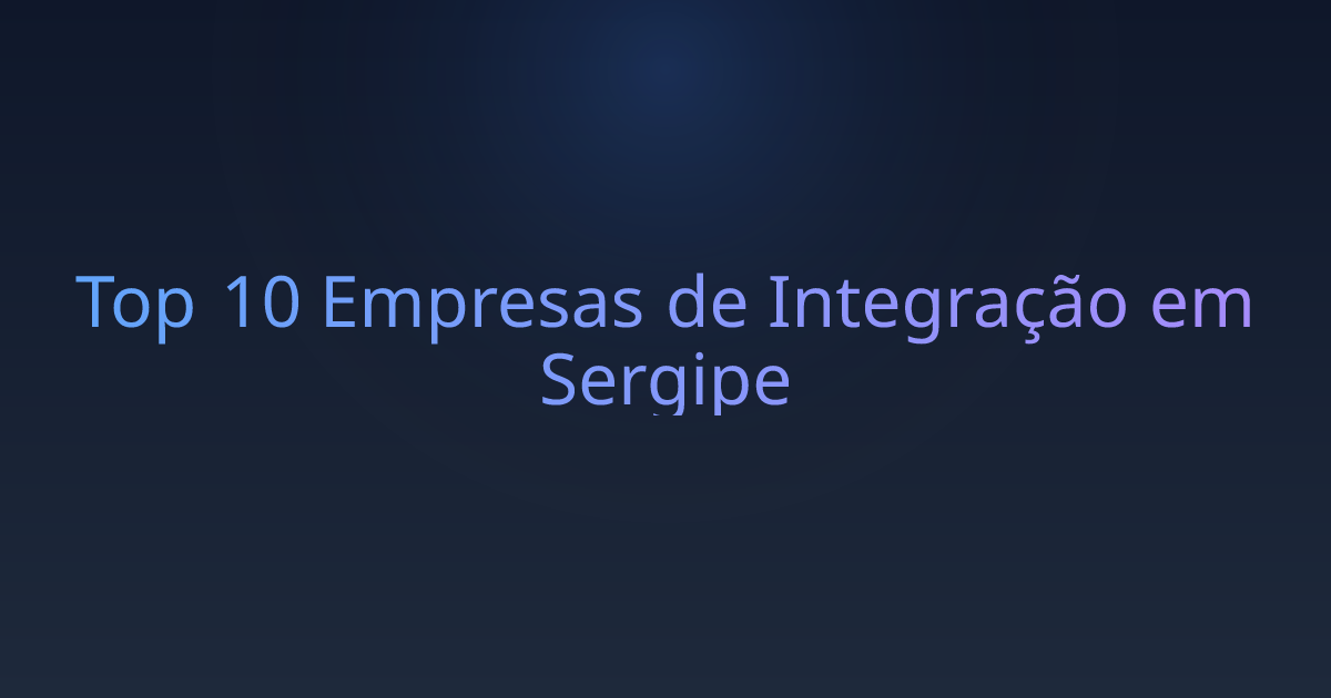 Top 10 Empresas de Integração em Sergipe