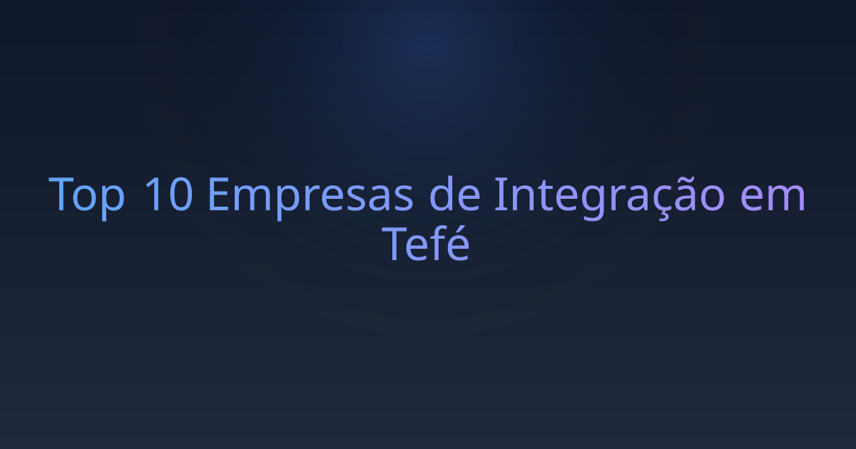 Top 10 Empresas de Integração em Tefé
