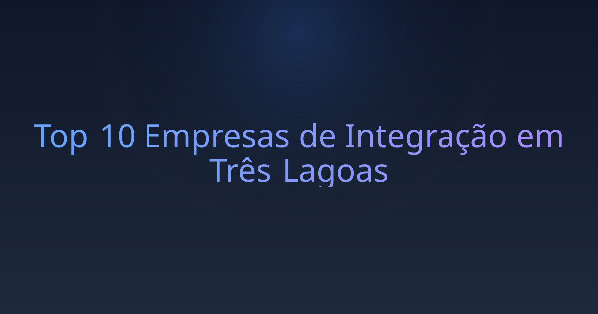Top 10 Empresas de Integração em Três Lagoas