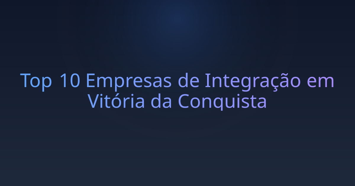 Top 10 Empresas de Integração em Vitória da Conquista