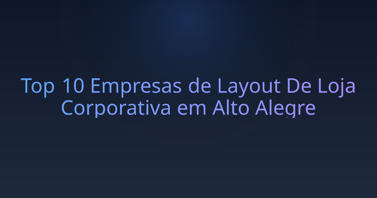 Top 10 Empresas de Layout De Loja Corporativa em Alto Alegre