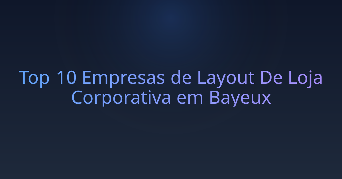 Top 10 Empresas de Layout De Loja Corporativa em Bayeux