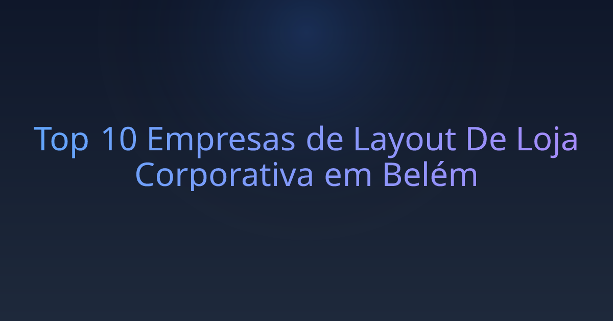 Top 10 Empresas de Layout De Loja Corporativa em Belém