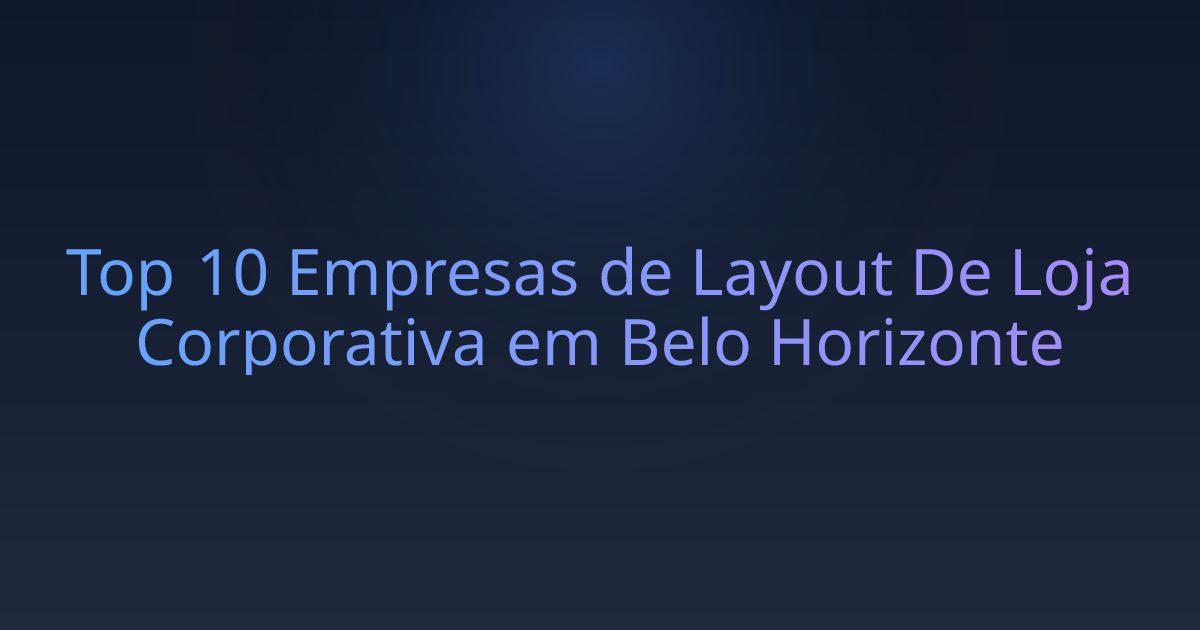 Top 10 Empresas de Layout De Loja Corporativa em Belo Horizonte
