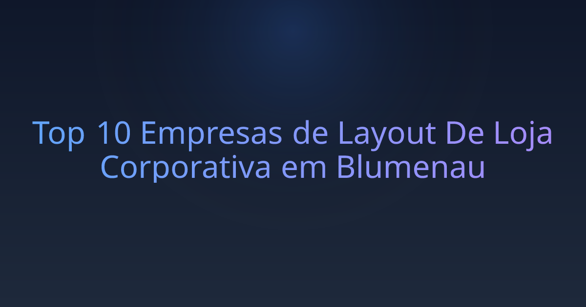 Top 10 Empresas de Layout De Loja Corporativa em Blumenau
