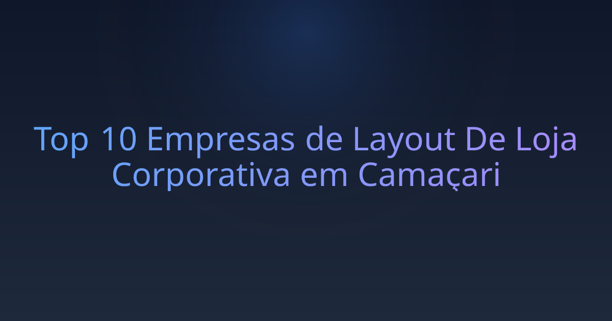 Top 10 Empresas de Layout De Loja Corporativa em Camaçari