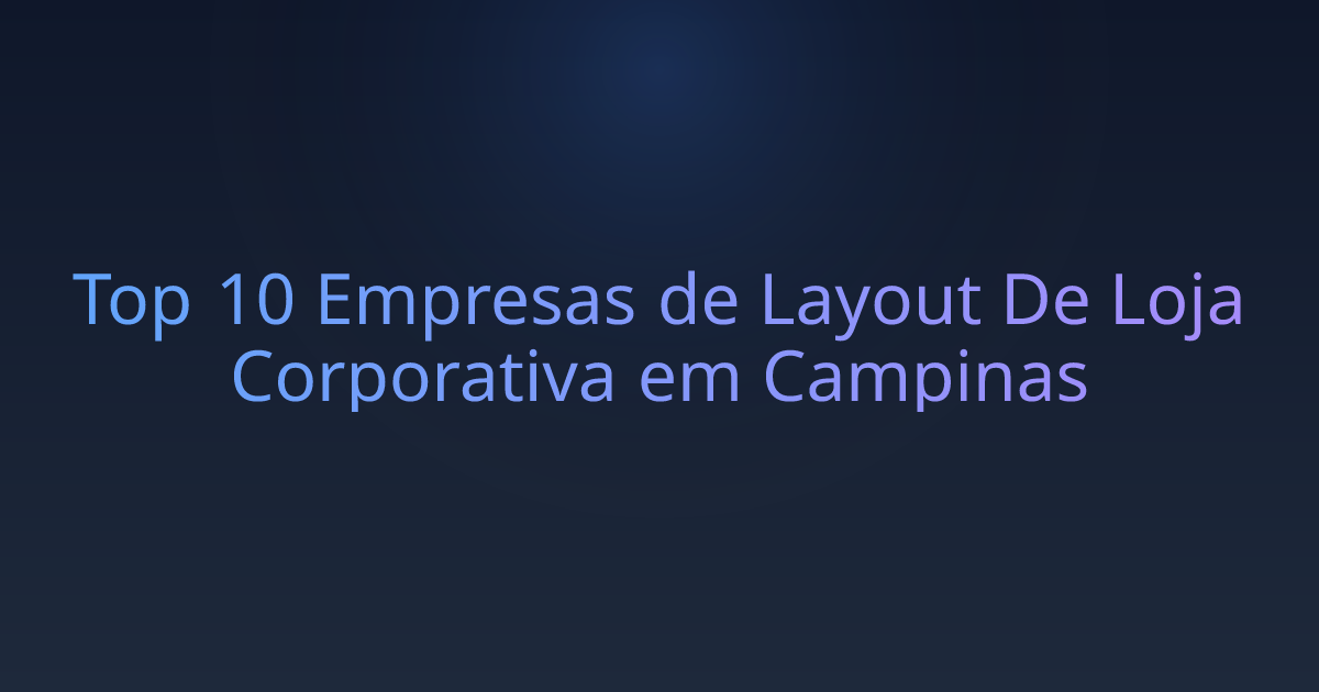 Top 10 Empresas de Layout De Loja Corporativa em Campinas