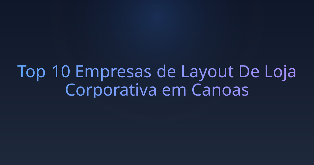 Top 10 Empresas de Layout De Loja Corporativa em Canoas