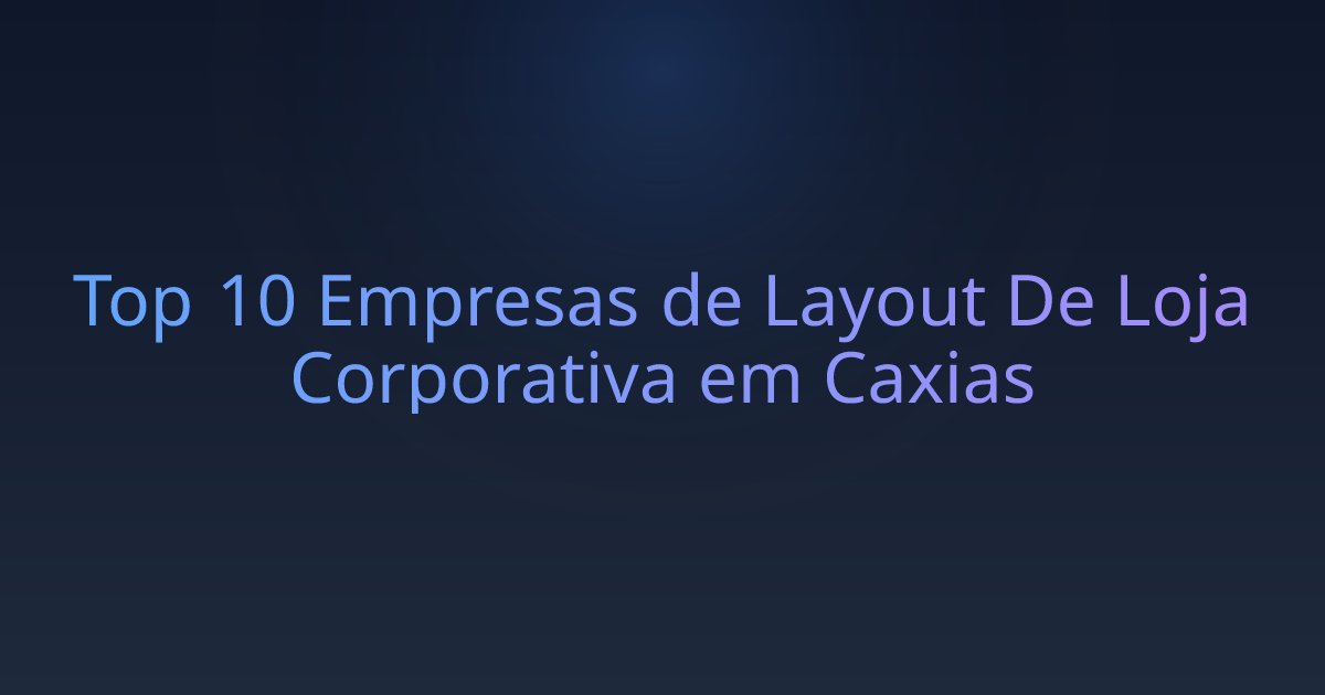 Top 10 Empresas de Layout De Loja Corporativa em Caxias