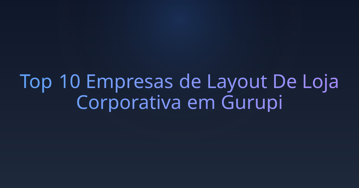 Top 10 Empresas de Layout De Loja Corporativa em Gurupi