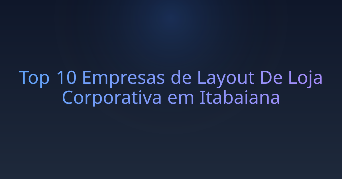 Top 10 Empresas de Layout De Loja Corporativa em Itabaiana