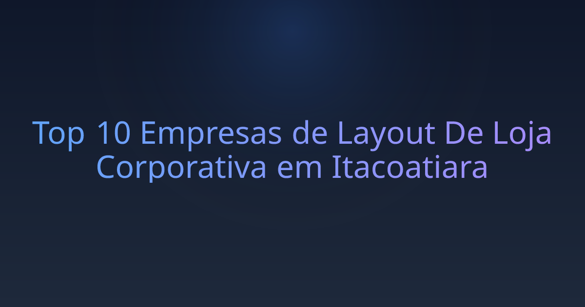Top 10 Empresas de Layout De Loja Corporativa em Itacoatiara