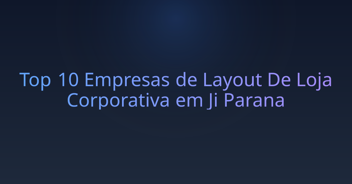 Top 10 Empresas de Layout De Loja Corporativa em Ji Parana
