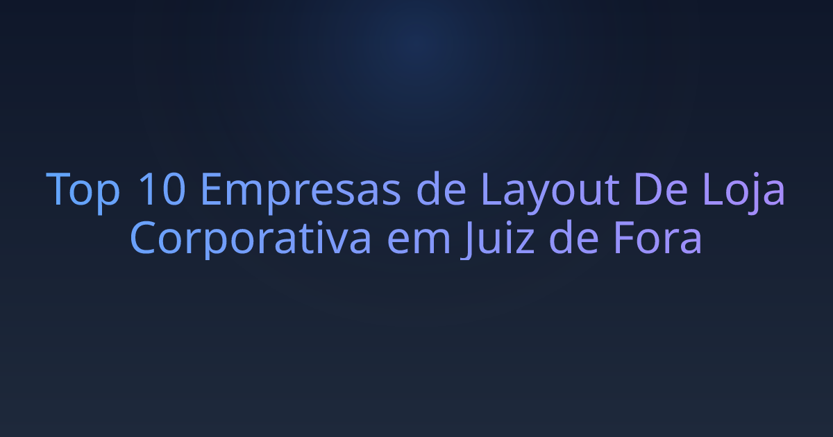 Top 10 Empresas de Layout De Loja Corporativa em Juiz de Fora
