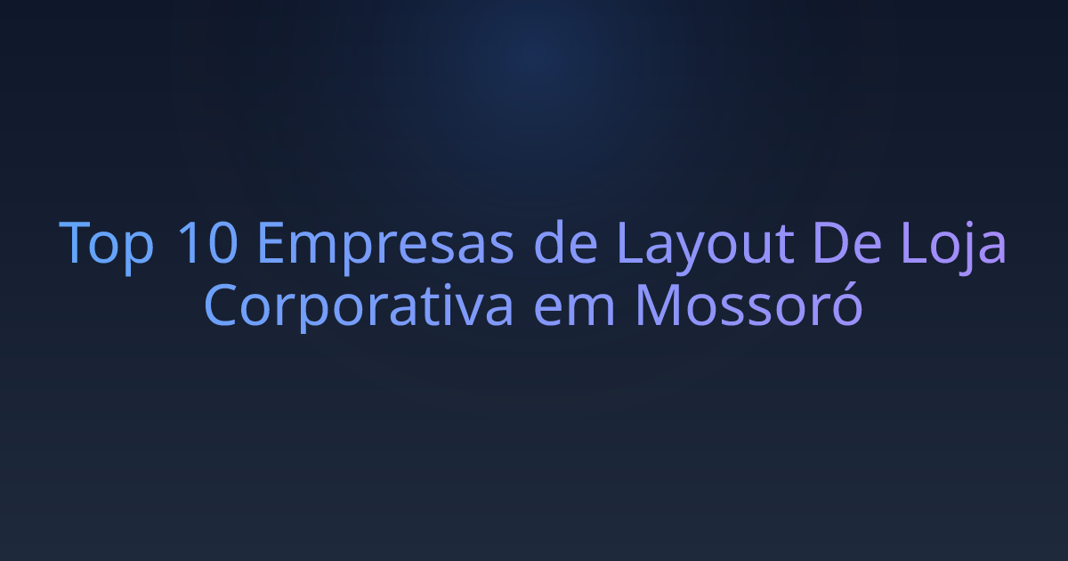 Top 10 Empresas de Layout De Loja Corporativa em Mossoró