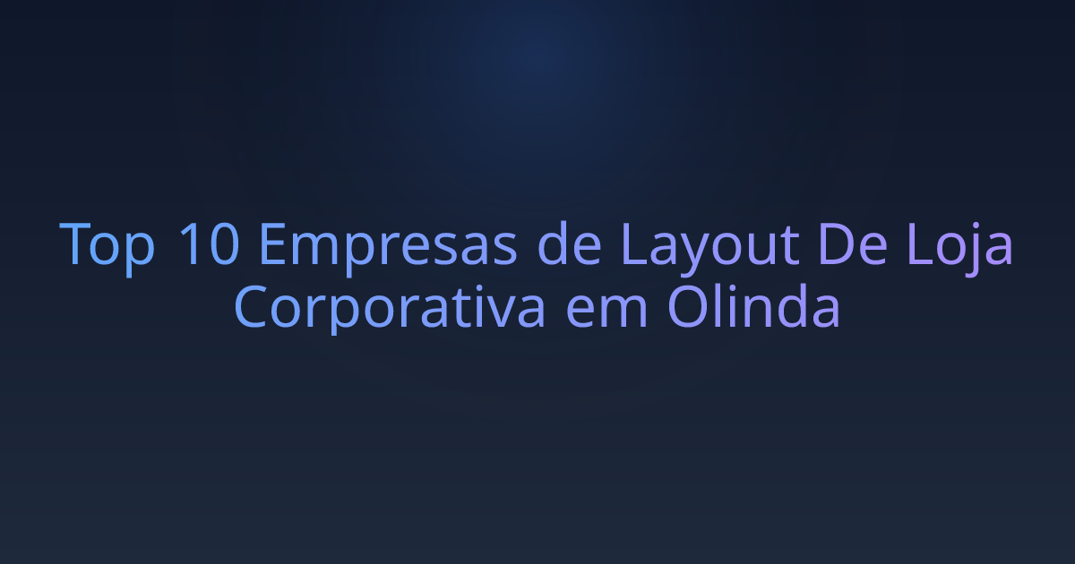 Top 10 Empresas de Layout De Loja Corporativa em Olinda