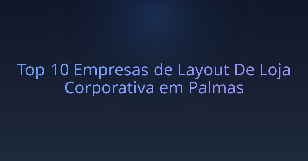 Top 10 Empresas de Layout De Loja Corporativa em Palmas