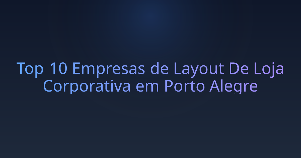 Top 10 Empresas de Layout De Loja Corporativa em Porto Alegre
