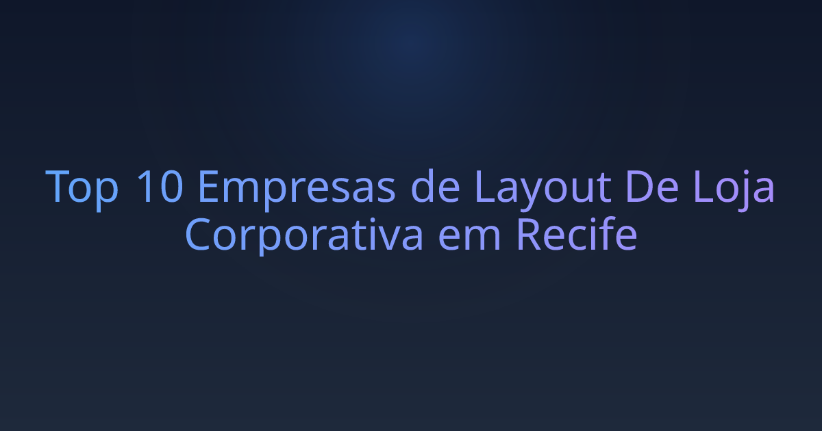 Top 10 Empresas de Layout De Loja Corporativa em Recife
