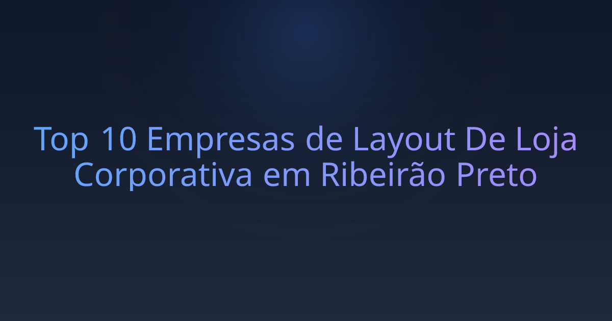 Top 10 Empresas de Layout De Loja Corporativa em Ribeirão Preto