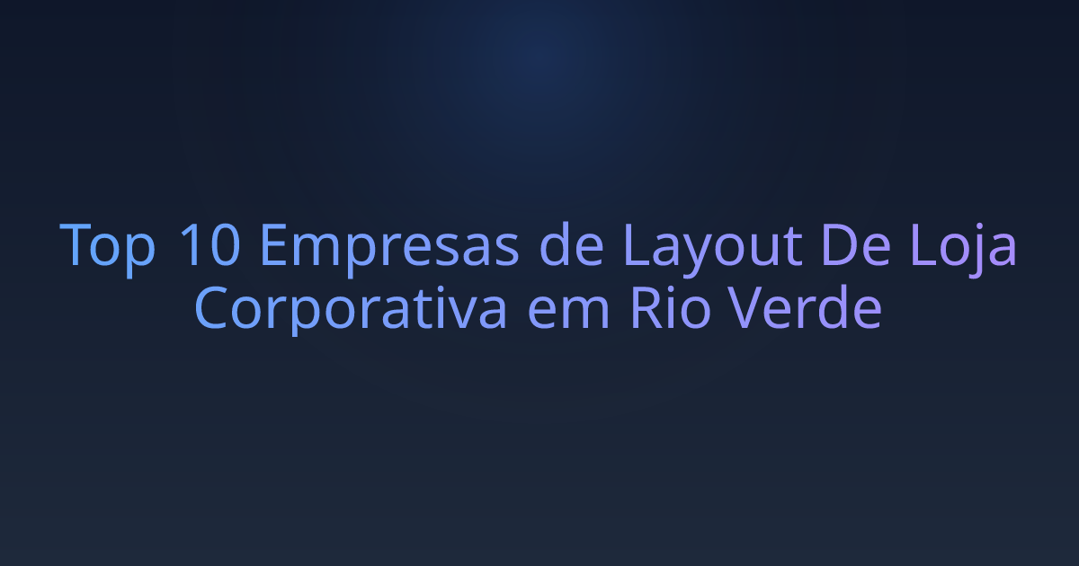 Top 10 Empresas de Layout De Loja Corporativa em Rio Verde