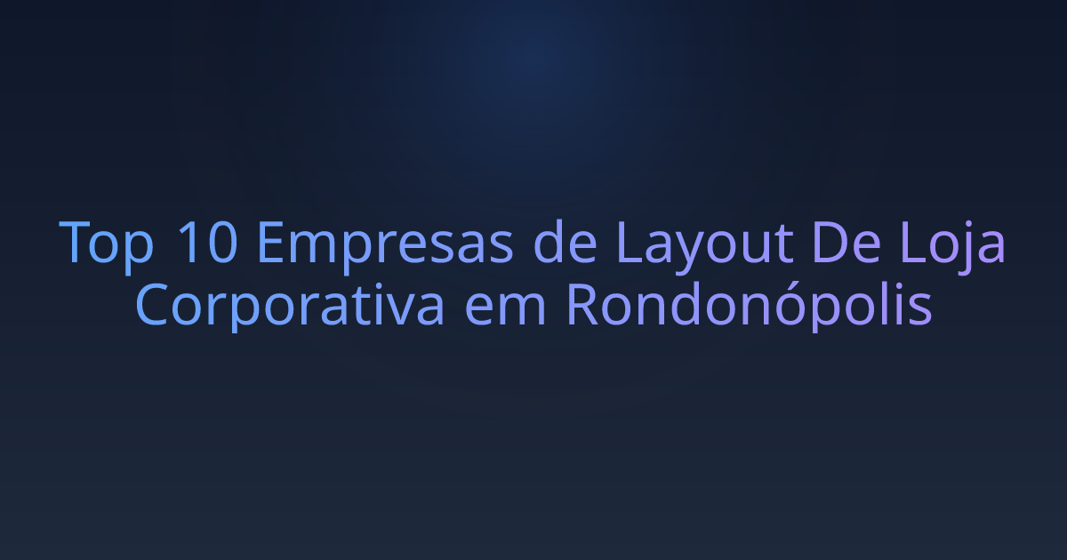 Top 10 Empresas de Layout De Loja Corporativa em Rondonópolis