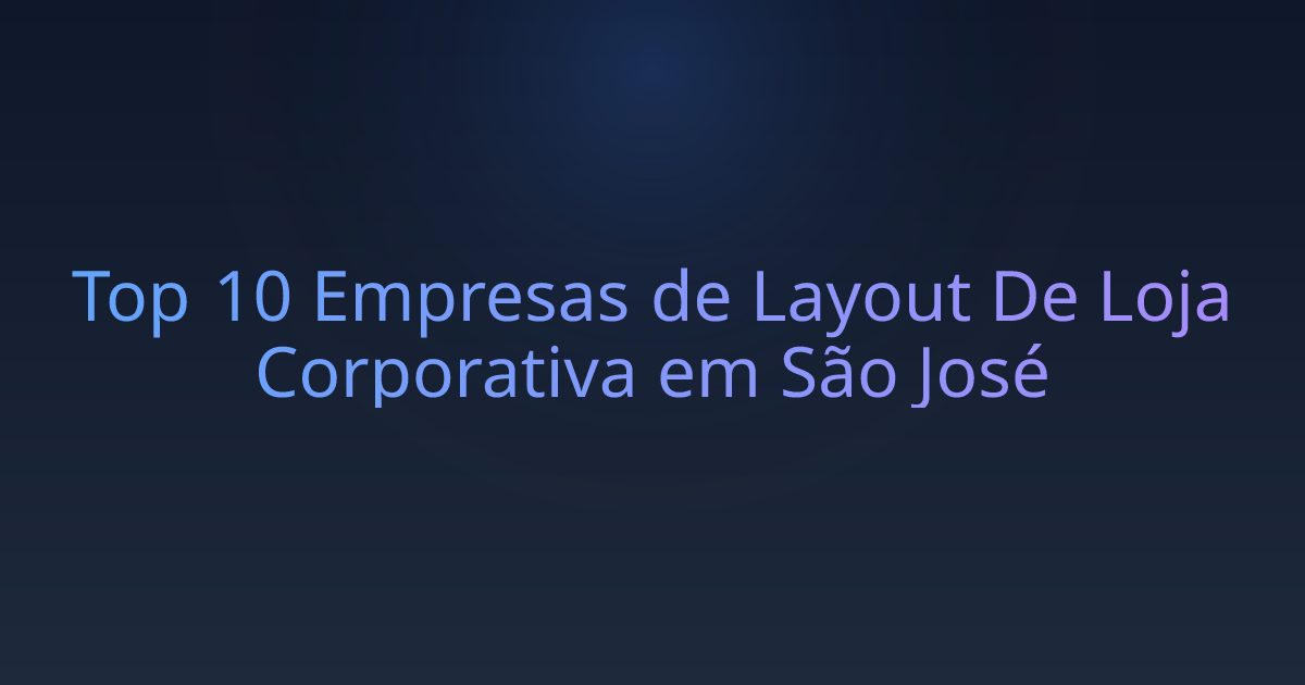 Top 10 Empresas de Layout De Loja Corporativa em São José