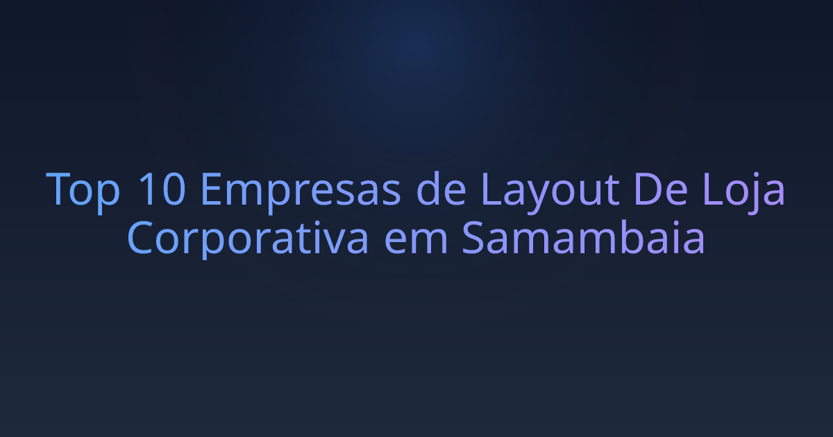 Top 10 Empresas de Layout De Loja Corporativa em Samambaia