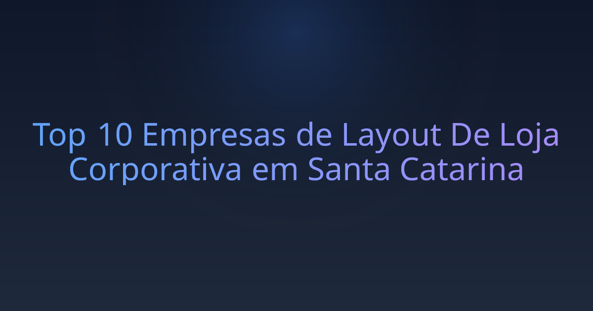Top 10 Empresas de Layout De Loja Corporativa em Santa Catarina