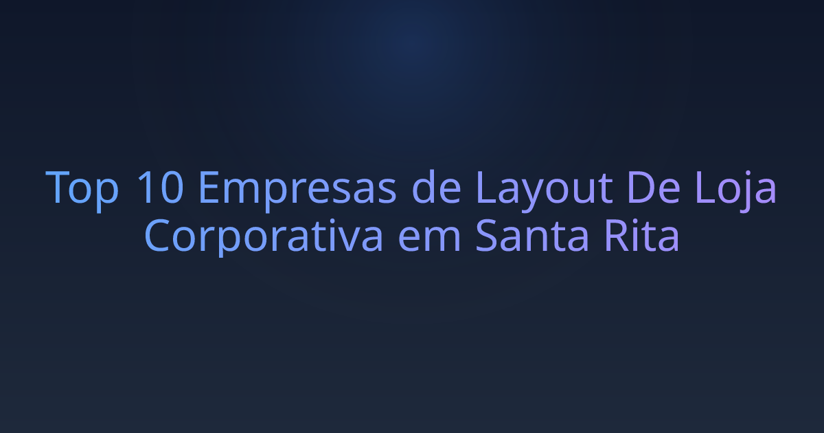 Top 10 Empresas de Layout De Loja Corporativa em Santa Rita