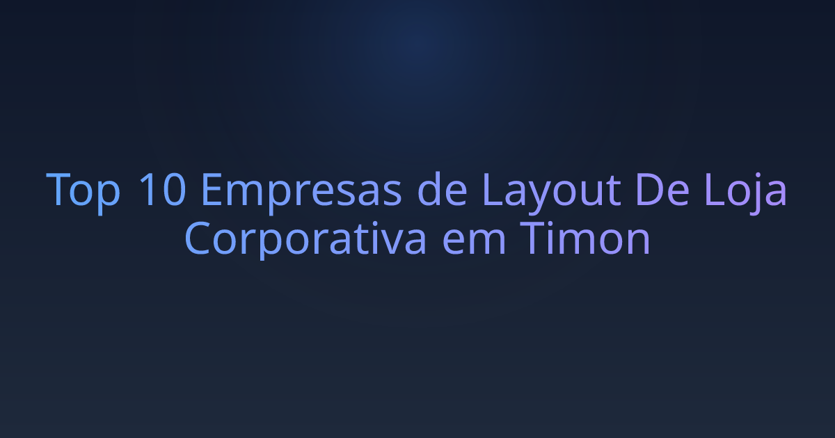 Top 10 Empresas de Layout De Loja Corporativa em Timon