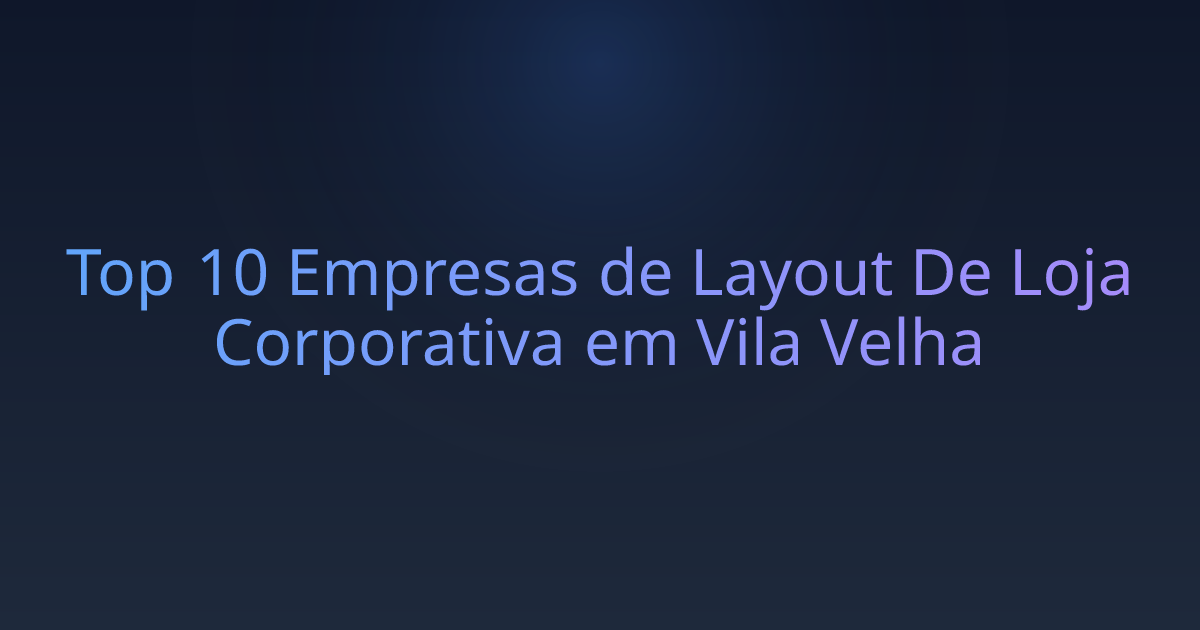Top 10 Empresas de Layout De Loja Corporativa em Vila Velha