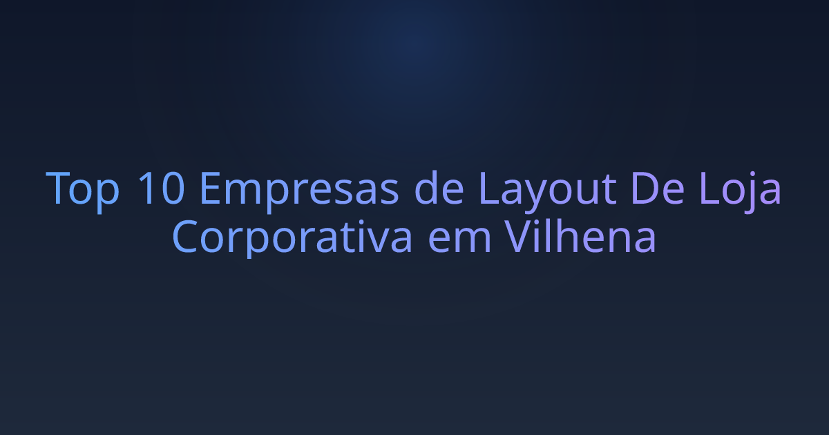 Top 10 Empresas de Layout De Loja Corporativa em Vilhena