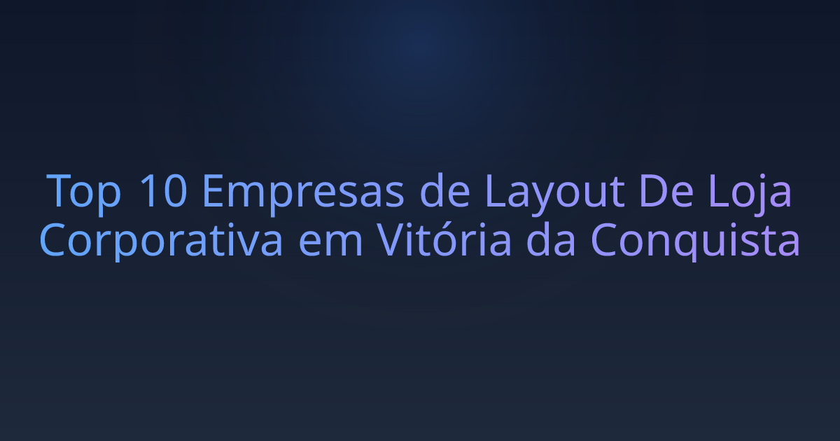 Top 10 Empresas de Layout De Loja Corporativa em Vitória da Conquista